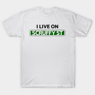 I live on Scruffy St T-Shirt